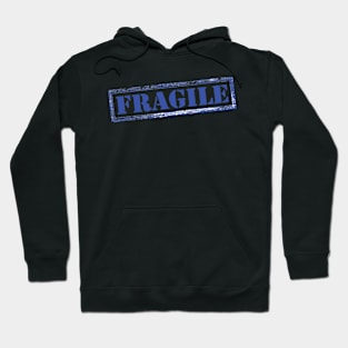 Fragile  Signage in Blue Hoodie